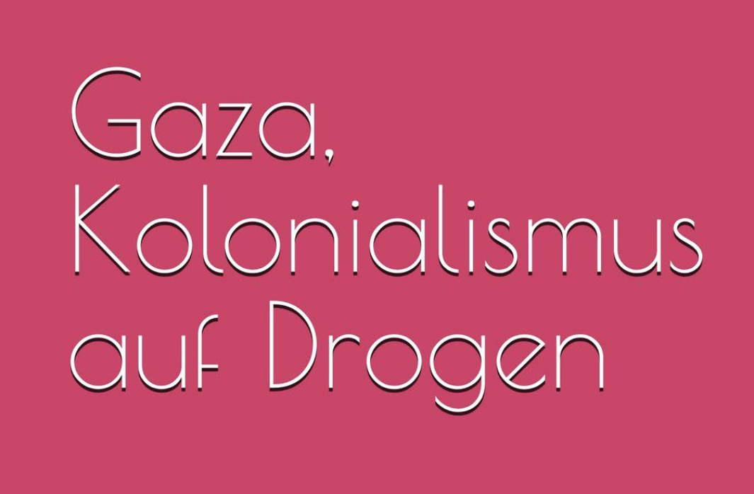 Buch Rezension: Gaza, Kolonialismus auf Drogen